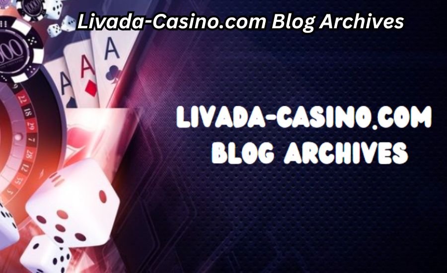 Livada-Casino.com Blog Archives