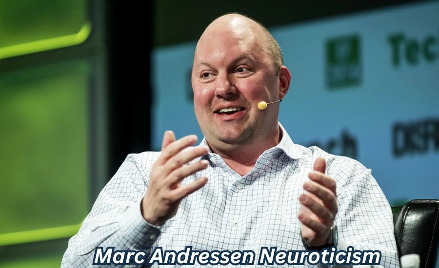 Marc Andressen Neuroticism